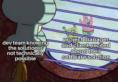 Squidward looking out window meme knowing dev solution impossible