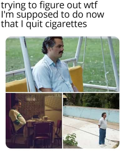 Pablo Escobar waiting meme confused after quitting cigarettes