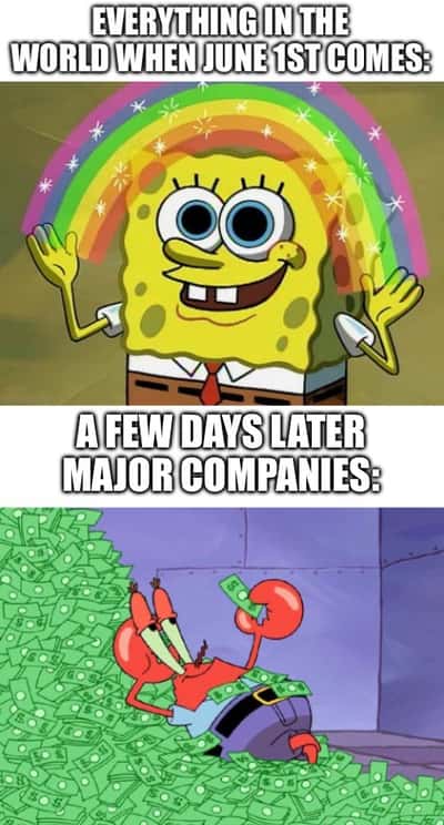 Spongebob Rainbow meme companies profit on june 1st