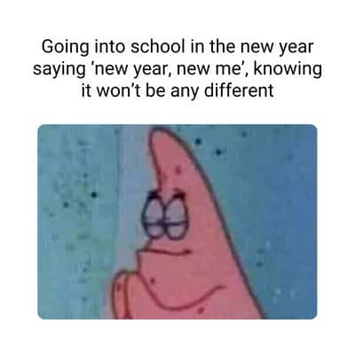 Patrick praying meme going to school new year no change