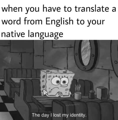 Spongebob waiting meme struggling to translate word to native language