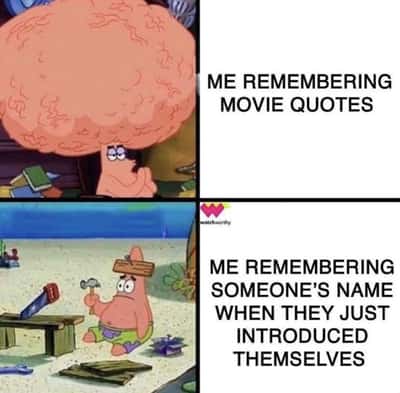Big brain patrick 2-panel meme remembers all movie quotes but can't recall new people's names