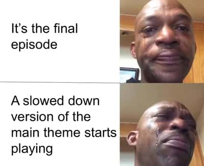 Black man crying meme about the final episode with slowed theme song