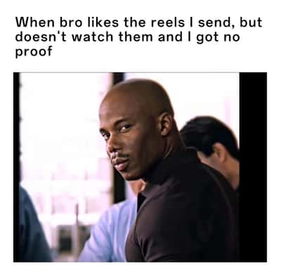 Doakes meme side eyeing bro who likes reels you send but you have no proof he watched them