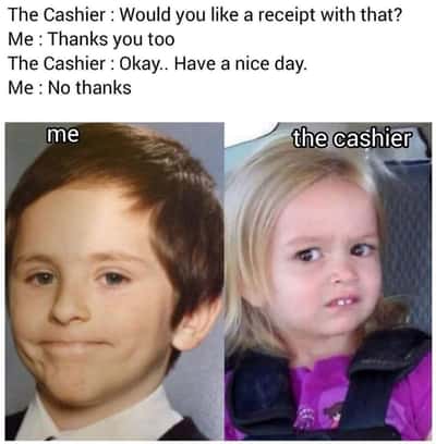 Side eye chloe meme awkwardly saying no thanks to cashier who wishes you a nice day