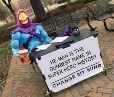 Skeletor meme saying He-Man has the dumbest name