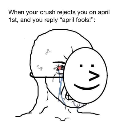 Crying Wojak fake happy mask devastated meme hiding heartbreak after April Fools rejection
