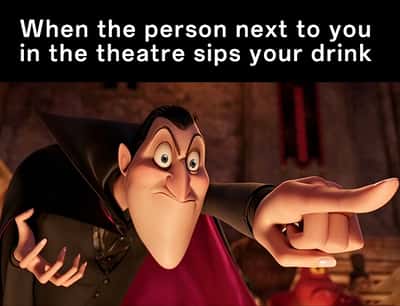 Hotel Transylvania Dracula pointing meme stranger stole your theater drink
