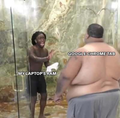 Laptop ram meme terrified by huge google chrome tab