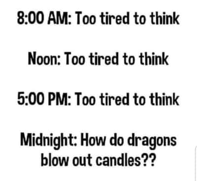 Tired person meme overthinks how dragons blow out candles