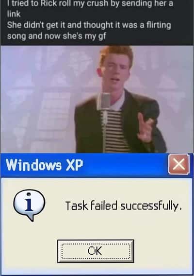 Rick roll meme task failed successfully