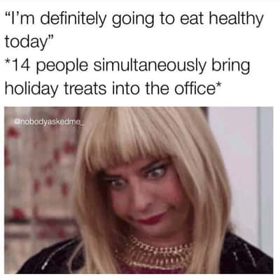 Office worker meme breaks healthy eating plan when coworkers bring holiday treats