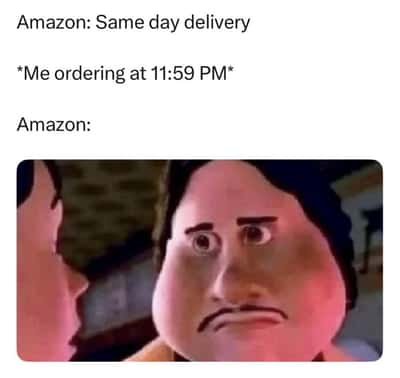 Monster house staring face meme confused by 11:59 pm last minute amazon same day delivery order