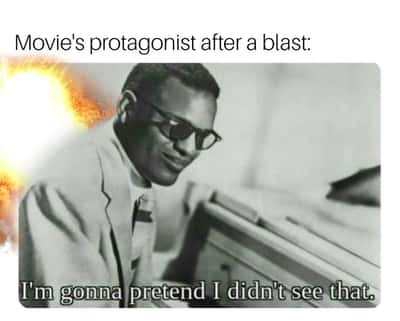 Movie protagonist meme pretends not to see explosion behind