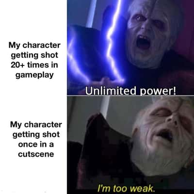 Palpatine meme reacting to game character surviving 20 shots in gameplay dying from 1 shot in cutscene