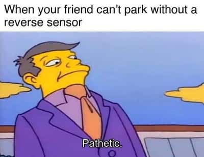 Simpsons pathetic meme side-eyeing drivers who can't park without reverse sensors