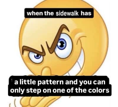 Rubbing hands emoji meme scheming determined face when sidewalk has strict color stepping rules
