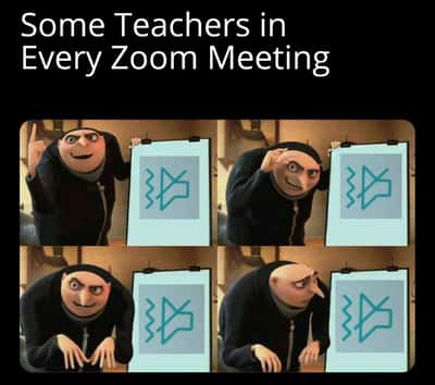 Gru meme showing teachers stuck on mute during zoom meetings