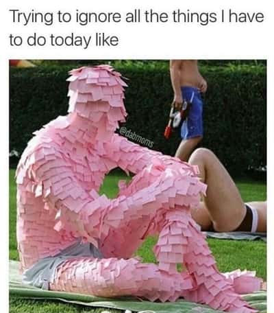 Sticky note covered man meme trying to ignore all things he has to do today