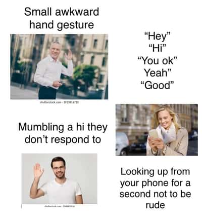 Awkward person meme making small awkward hand gesture greeting on street