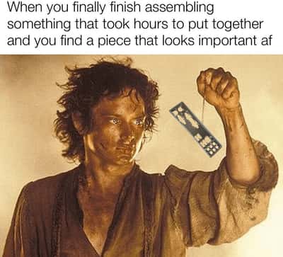 Frodo meme finds leftover important part after finishing hours long assembly