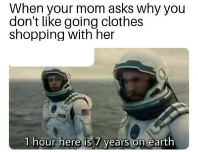 Interstellar astronaut meme hates clothes shopping with mom