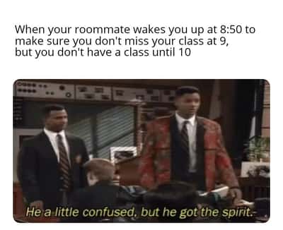 Roommate meme wakes you up early