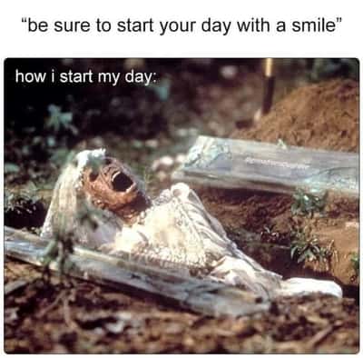 Mummy bride meme yawning waking up from grave to start day
