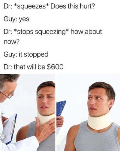 Overcharging doctor meme charges 600 for neck check