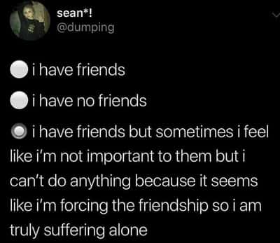 Lonely person meme selecting third radio option feeling unimportant to friends