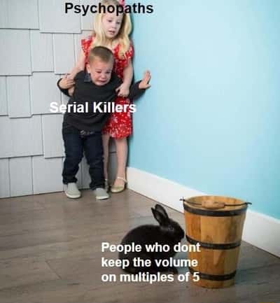 Kids scared of rabbit meme cower in corner fearing people who don't keep volume on multiples of 5