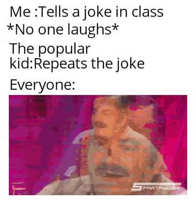 Popular kid repeats class joke meme everyone laughs