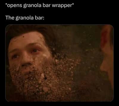 Granola bar meme crumbles when you open its wrapper
