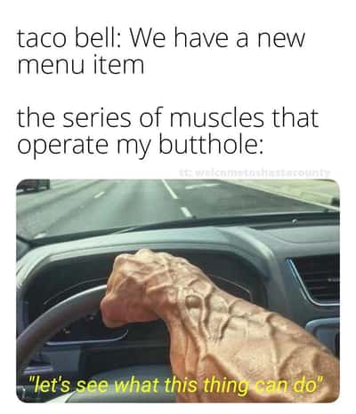 Taco bell meme makes butt muscles ready for new menu item