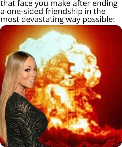 Mariah carey meme smiling after ending one-sided friendship