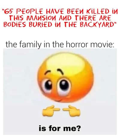 Horror movie family meme asks if murder mansion is for them