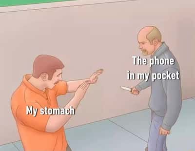 My stomach meme fears stabbing phone in pocket