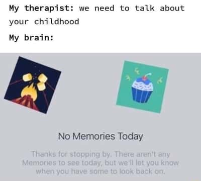 Brain meme no childhood memories
