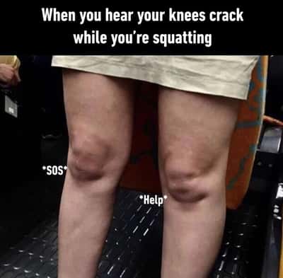 Knee crack meme sos while squatting