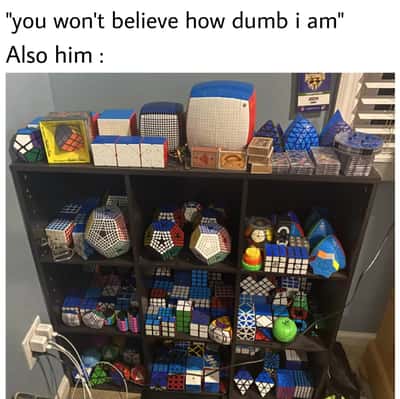 Rubik's cube collector meme says he is dumb with huge cube collection