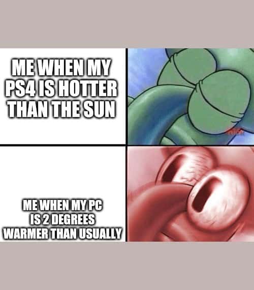 Sleeping squidward meme overreacting to slightly warmer pc