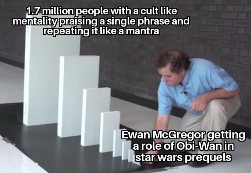 Domino Effect Meme: 1.7 million people with a cult like mentality praising asingle phrase and repeating it like a mantra
