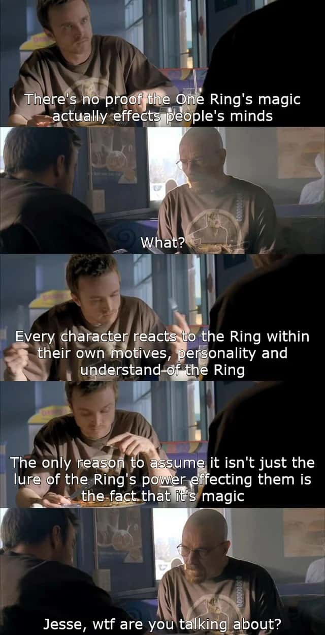 Jesse wtf are you talking about meme discussing one ring lore