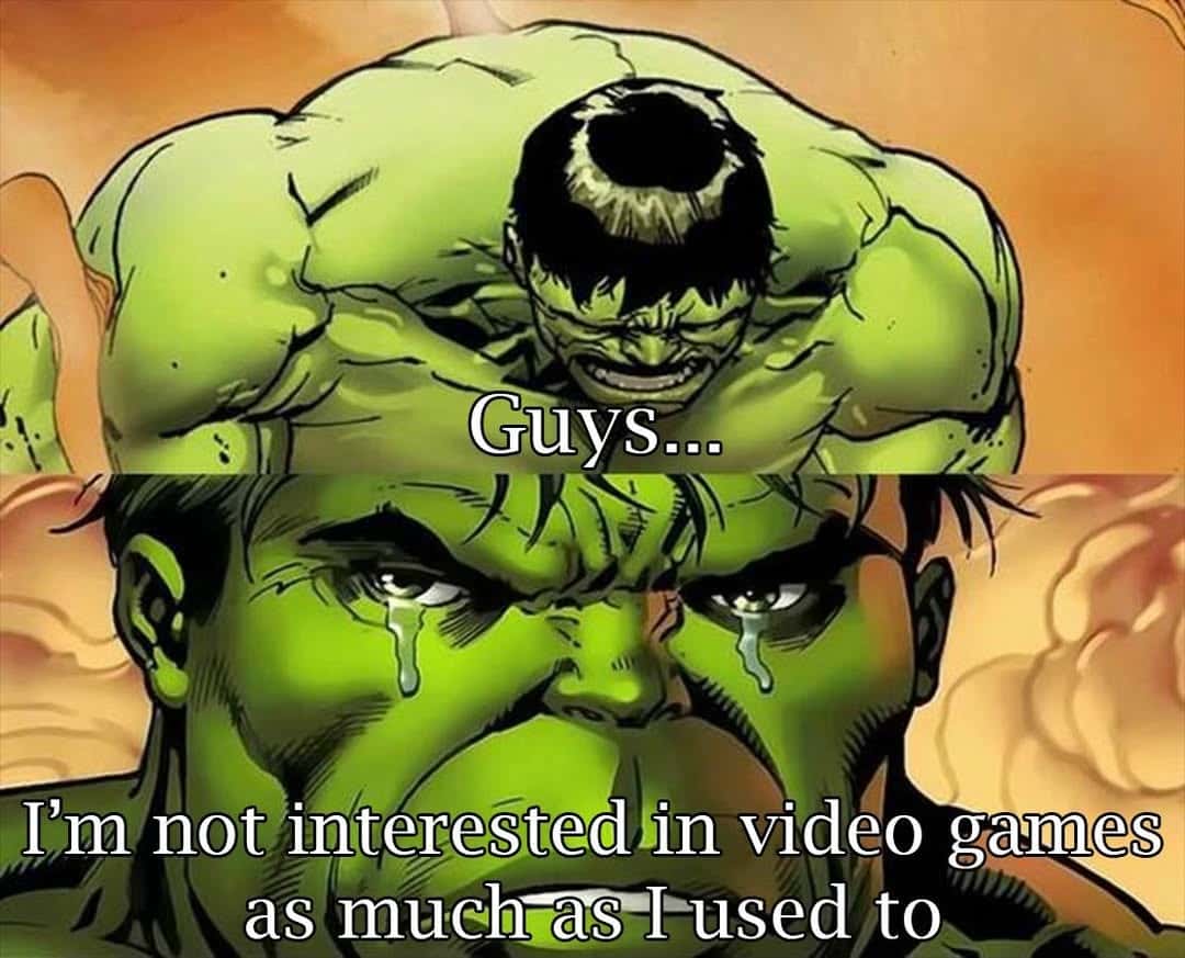 Crying hulk meme sad about losing interest in video games
