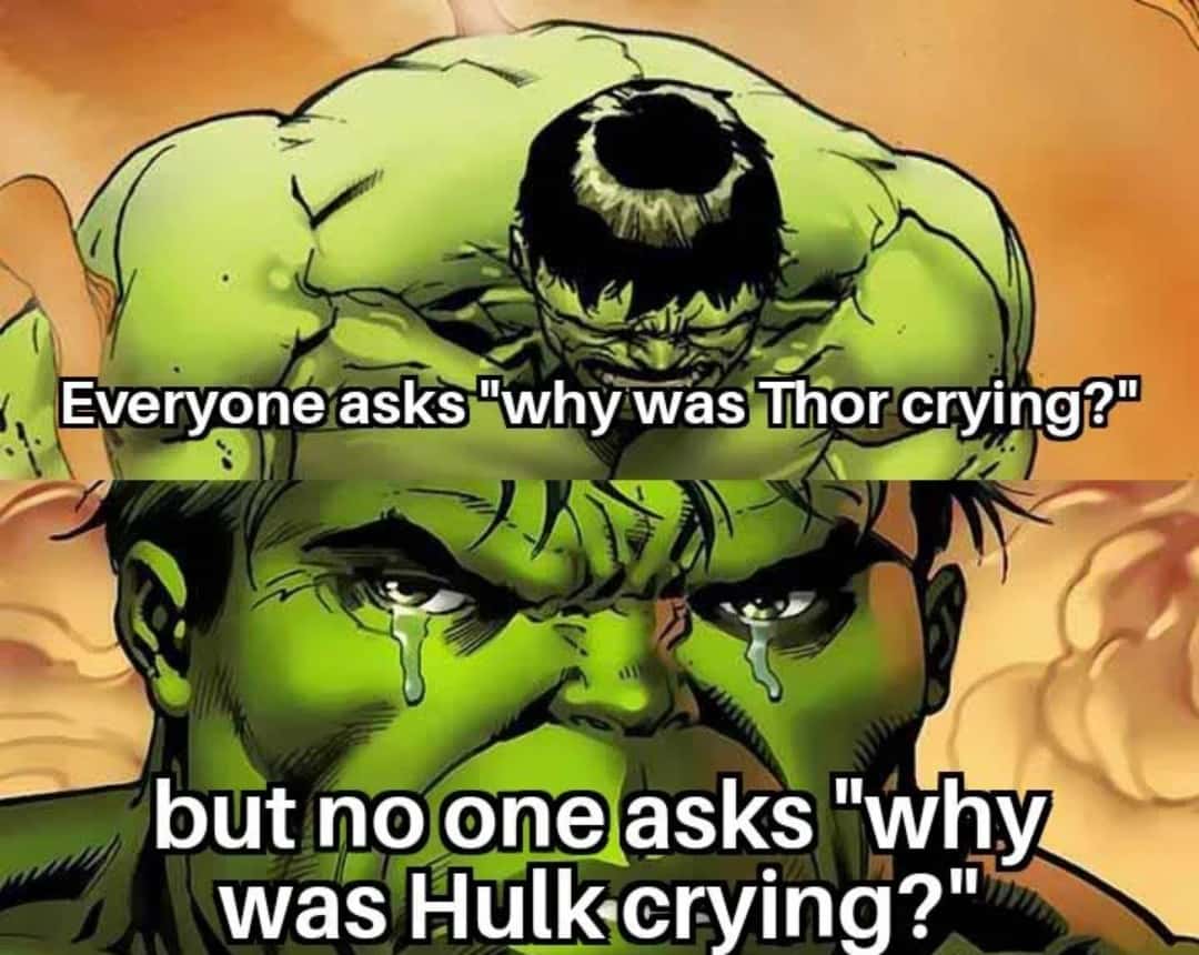 Crying hulk meme sad ignored by all