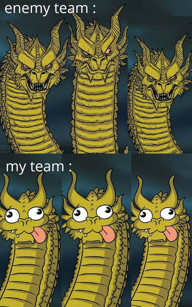 Three-Headed Dragon Meme: enemy team vs my team
