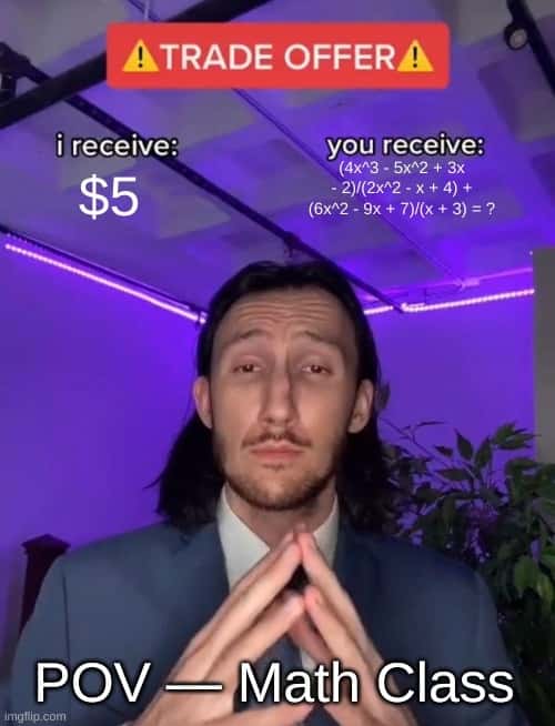Trade Offer: Math Class Trade Offer Meme -  For Complicated Equation