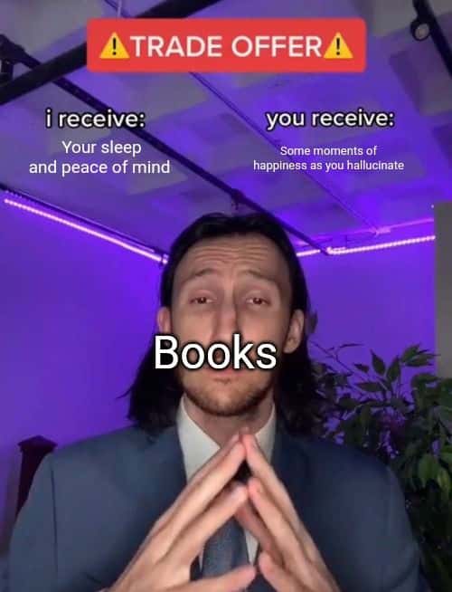 Trade Offer: Funny Books Trade Offer Meme Lose Sleep For Book Hallucinations