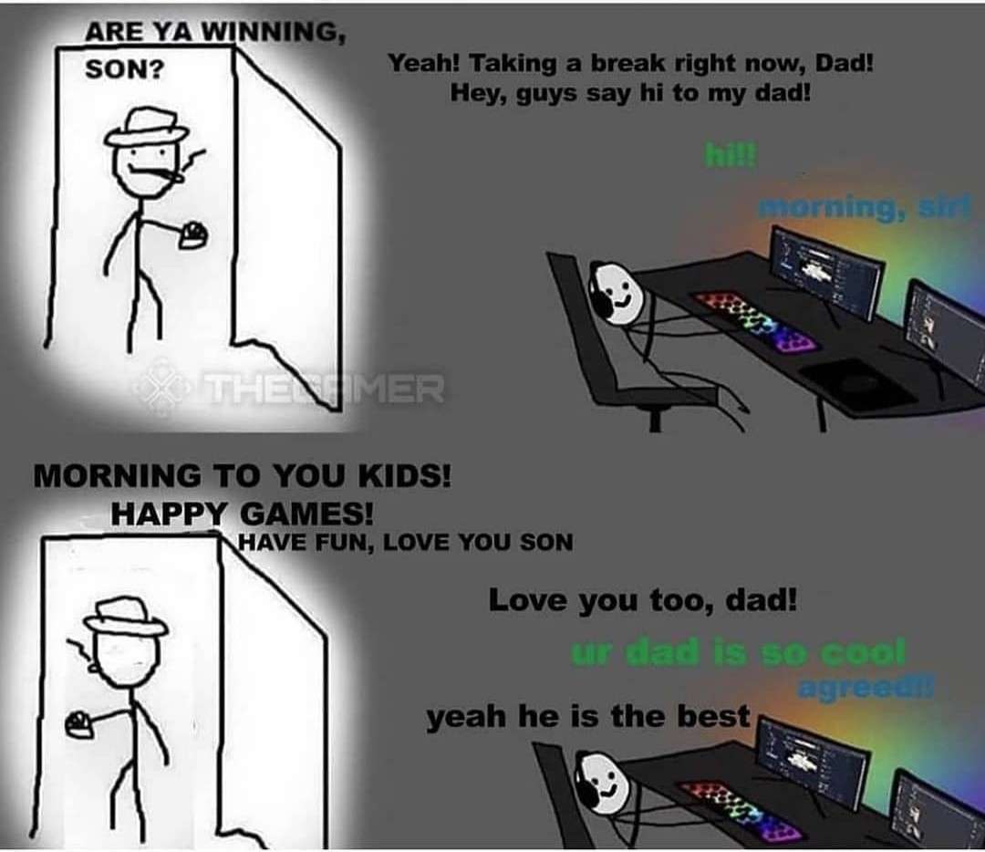 Are ya winning son meme wholesome dad greets gaming friends