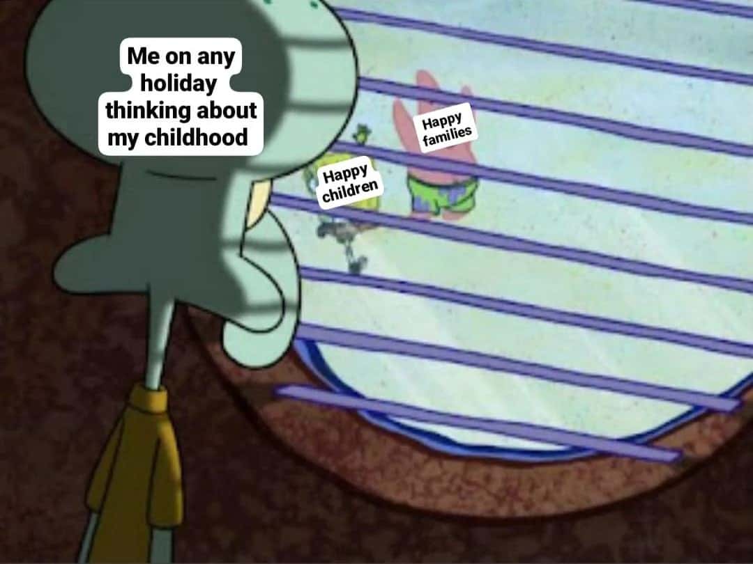 Squidward looking out window meme thinking about childhood on holiday